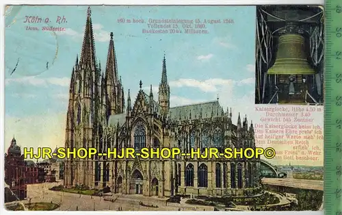 Köln , Dom Südseite 1914- ,Verlag: ---------, FELD-  POSTKARTE- ohne Frankatur, mit  Stempel,  19.9.14  gelaufen