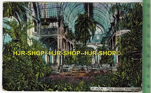 Köln, Palmenhaus- 1914- Verlag: -------, FELD-  POSTKARTE- ohne Frankatur, mit  Stempel, CÖLN NIPPES   27.11.14