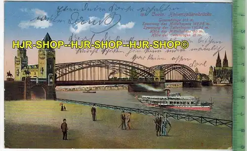 Coeln, Hohenzollernbrücke 1914- Verlag: Becker, Köln, FELD-  POSTKARTE-ohne Frankatur, ohne  Stempel,    2.4.14