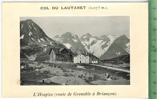 Col du lautaret, L`HospiceVerlag: -----,  POSTKARTE, Erhaltung: I-II, unbenutzt, Karte wird in Klarsichthülle verschickt
