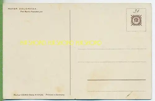 MATER DOLOROSA, Prof. Martin Feuerstein um 1900/1910 Verlag: EGMS-Serie R Nr.26 Postkarte unbenutzte Karte,  Erhaltung:I