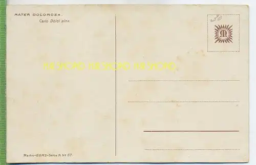 MATER DOLOROSA, Carlo Dolci um 1900/1910 Verlag: EGMS-Serie R Nr.67 Postkarte unbenutzte Karte,  Erhaltung:I-II Karte wi