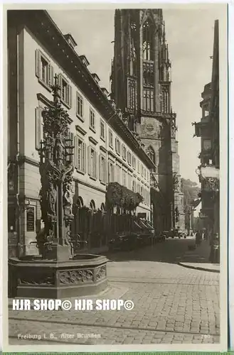 „Freiburrg i. B. Alter Brunnen “  um 1930/1940 Ansichtskarte,  ungebrauchte Karte
