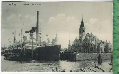 Hamburg, Kaiser Wilhelm-Hafen 1912 Verlag: , – Postkarte Frankatur,  Stempel, HAMBURG, 3.2.12