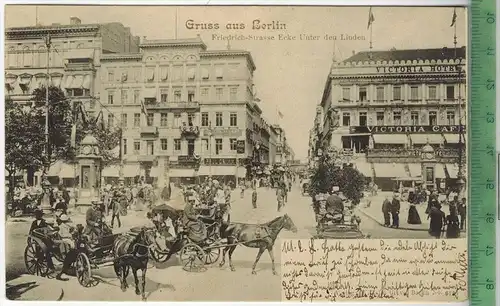 Gruss aus Berlin, Friedrichstrasse-Ecke-Unter den Linden 1904, Verlag: -----------, POSTKARTE, Frankatur,  Stempel,