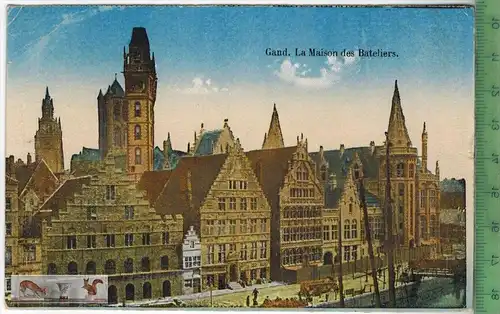 Gand. La Maison des Bateliers-1918 ,- Verlag: -----, FELD-  POSTKARTE ohne Frankatur, mit Stempel,  18.IV.18