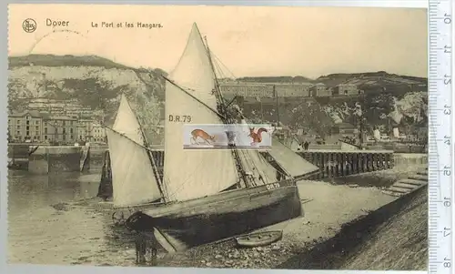 Dover, Le Port et les Hangars-1915- Verlag: Ern. Thill, Brux., FELD- POSTKARTE ohne Frankatur, mit Stempel, .