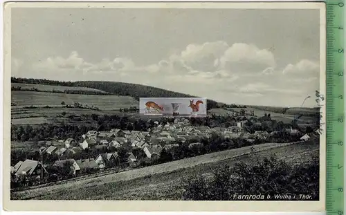 Farnroda b. Wutha- 1939, -Verlag: E. Berner, Nordhausen,  POSTKARTE mit Frankatur, mit Stempel, WUTHA 31.8.39