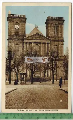 Belfort, L`Eglise Saint-Christophe-, Verlag:----,   POSTKARTE, Erhaltung: I-II, unbenutzt