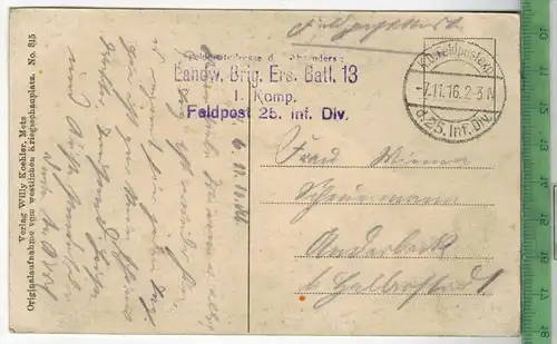 Marleien i. L. 1916, Verlag: Willy Koehler, Metz,   FELD-POSTKARTE-ohne Frankatur, mit  Stempel,  7.11.16