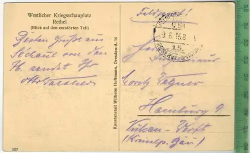 Westlicher Kriegsschauplatz, Rethel 1915, Verlag:Wilhelm Hoffmann, Dresden, FELD- POSTKARTE ohne Frankatur.