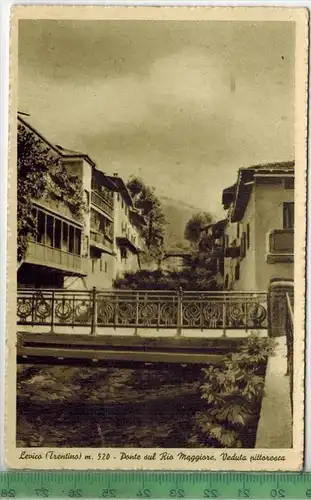 Levico, Ponte sul Rio Maggiore,Verlag:--, Postkarte,Erhaltung: I-II, unbenutzt, Karte wird in Klarsichthülle verschickt.