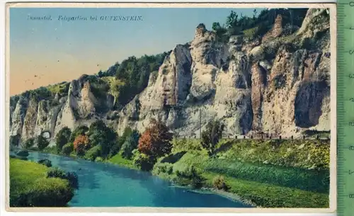 Donautal, Felspartien bei Gutenstein 1916, Verlag: H. Sting, Tübingen. FELD-POST KARTE ohne Frankatur, mit  Stempel,