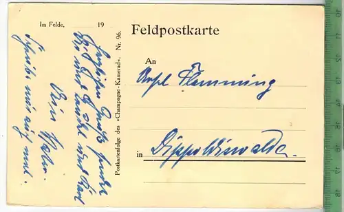 Champagne - Kamerad, Nr. 96, Verlag: FELD-Postkarte, Rückseite beschrieben, Erhaltung: I-II, unbenutzt, Karte