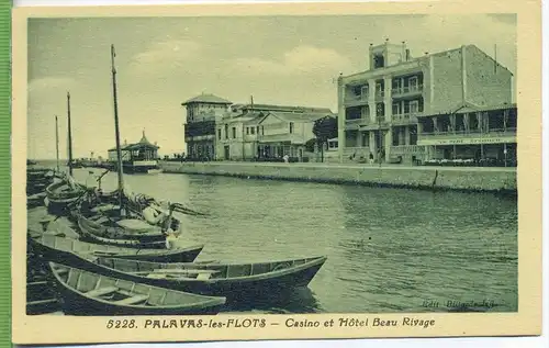 Palavas-les Flots – Casino et Hotel Beau  Rivage,  Verlag: -- , POSTKARTE. Erhaltung: I-II