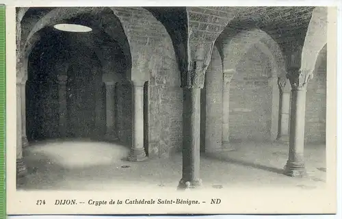 Dijon—Crypte de la Cathédrale Saint-Bénigne,1920/1930 Verlag:  , POSTKARTE Erhaltung: I-II Karte wird in Klarsichthülle