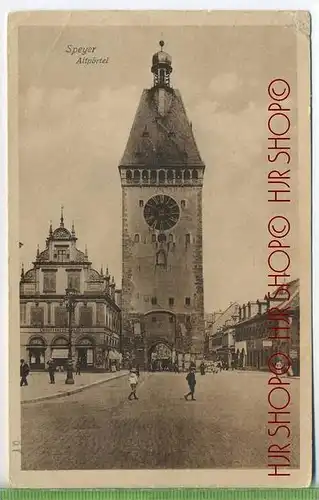 Speyer, Altpörtel um 1920/1930 Verlag: ---, Postkarte unbenutzte Karte , mit Altersspuren, Rücks. beschrieben Erhaltung: