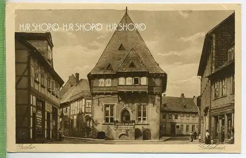 Goslar, Gildehaus um 1910/1920  Verlag: E. Mühlschläger, Goslar,  POSTKARTE ,  unbenutzte Karte
