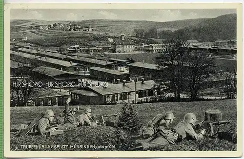 Truppenübungsplatz, Münsingen, 800 m.ü.M. um 1930/1940,  Verlag: Gebr. Metz, Tübingen, POSTKARTE