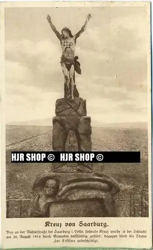 um 1910/1920 Ansichtskarte, Feldpost „ Kreuz von Saarburg“ mit Stempel