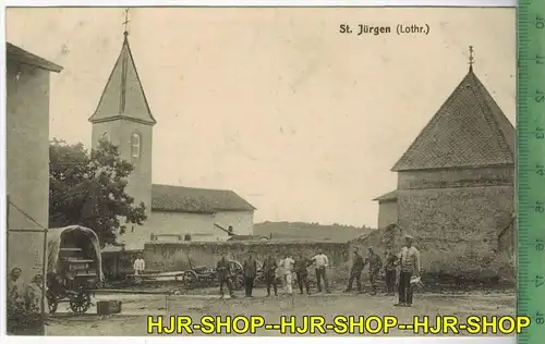 St. Jürgen (Lothr.), 1916,  Verlag: F.Conrad, Metz, FELDPOSTKARTE-ohne Frankatur, mit  Stempel, 28.6.16