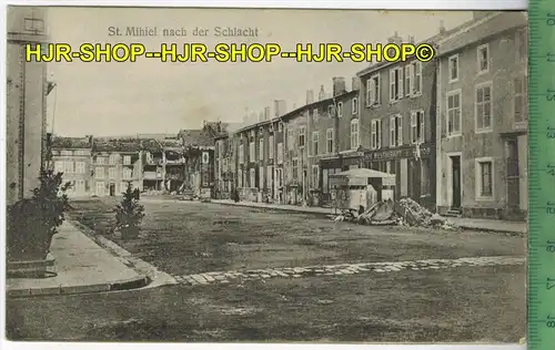 St. Mihiel nach der Schlacht 1917, Verlag: J. Lilienbaum, Metz, FELD- POSTKARTE- ohne Frankatur,  mit Stempel,  22.2.17