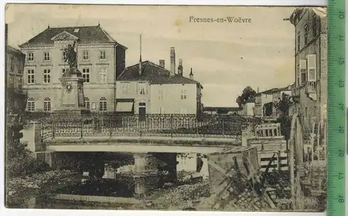 Fresnes-en-Woevre-1917, Verlag: J.Lilic, Metz,  FELD-POSTKARTE, ohne Frankatur. mit  Stempel, 26.2.17,  Erhaltung: I-II,