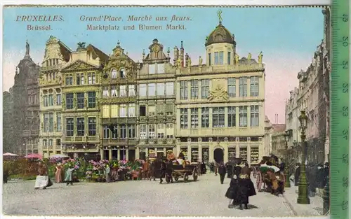 Brüssel, Marktplatz und Blumenmarkt 1915, Verlag:---,FELDPOSTKARTE ohne Frankatur. mit  2 x Stempel. MAUBEUGE 20.11.15