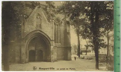Nieuport-ville le portail de l`Eglis 1917, Verlag: Ern. Thill, Bruxelles, FELD-POSTKARTE ohne Frankatur