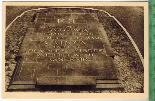 Forèt de Compiègne, Clairiére de l`Armistice, Verlag:......, POSTKARTE, Erhaltung: I-II, unbenutzt,