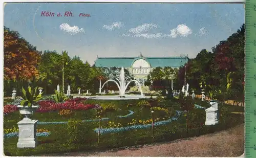 Köln a. Rh. Flora 1917, Verlag: H. Worringen, Köln, FELDPOSTKARTE ohne Frankatur,  mit Stempel  CÖLN  13.11.17