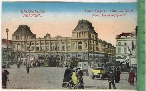 Brüssel, Nord Bahnhofsplatz 1915, Verlag: J. B. Nicolas, Brüssel, FELD- POSTKARTE ohne Frankatur,  mit  Stempel