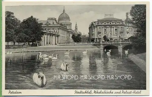 Potsdam Stadtschloß, Nikolaikirche und Palast-Hotel um 1920/1930 Verlag: W. Meyerheim, Berlin, Nr.411720 Postkarte unben