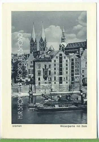 Bremen, Weserpartie mit Dom , um 1930/1940  Verlag: Heinrich Sanders, Postkarte, unbenutzte Karte