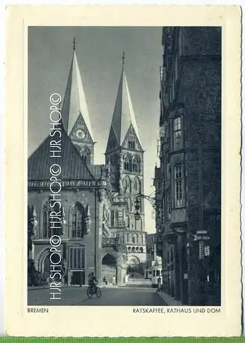 Bremen, Ratskaffe, Rathaus und Dom , um 1930/1940  Verlag: ---, Postkarte, unbenutzte Karte