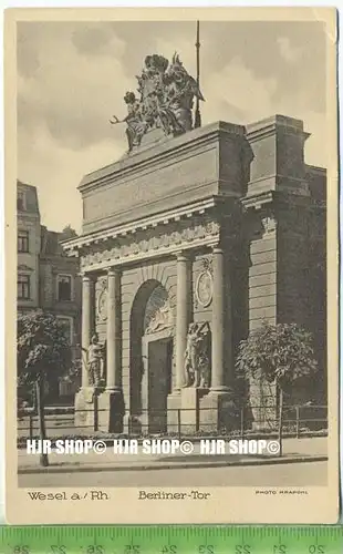 „Wesel am Rhein, Berliner-Tor“ um 1920/1930 ungebrauchte Karte