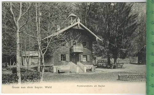 Gruss aus dem bayer. Wald, Forstdiensthütte am Rachel,  Verlag: 16313, POSTKARTE,  Erhaltung: I-II,