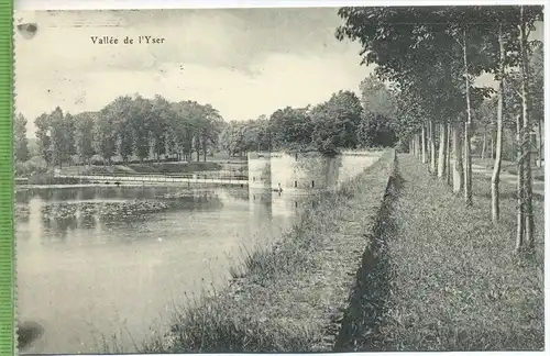 Vallée de I'Yser um 1910/1920, Verlag: FELD-POSTKARTE,  ohne Frankatur, mit Stempel,  SOIGNIES; BELGIEN, 8.3.15