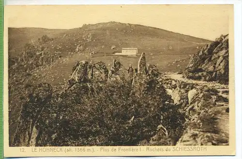 Le Hohneck-Plus de Frontiére 1910/1920, Verlag: ---,  POSTKARTE, Erhaltung: I-II, Karte wird in Klarsichthülle