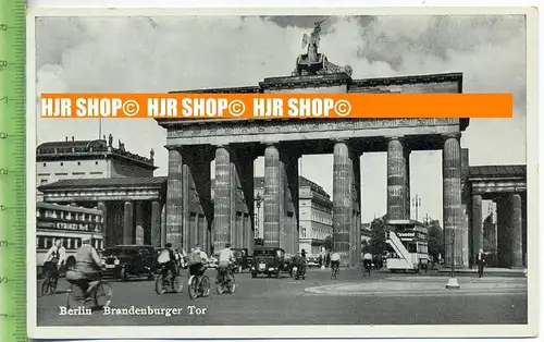 „Berlin, Brandenburger Tor“, um 1930/1940,  Ansichtskarte  ungebrauchte Karte