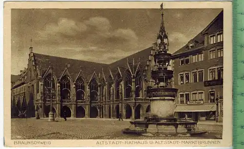 Braunschweig, Altstadt-Rathaus u. Altstadt-Marktbrunnen Verlag: Cramers, Darmstadt, POSTKART Erhaltung: I-II, unbenutzt
