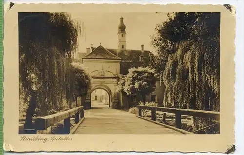 Straubing; Spitaltor um 1930/1940 Verlag:  Gebr. Metz, Tübingen Postkarte Mit Frankatur, mit Stempel, STRAUBING,  23.4.3