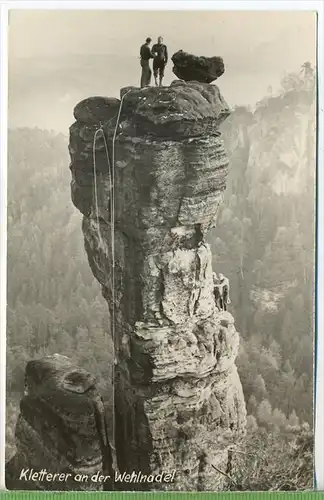 Kletterer an der Wehlnadel um 1950/1960 Verlag: H. Pritzel, Lohsdorf Postkarte,  unbenutzte Karte  Erhaltung: I-II Karte