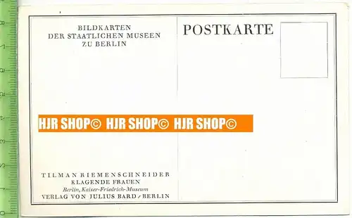 „Thilman Riemenschneider, Klagende Frauen“  um 1900/1910   ungebrauchte Karte