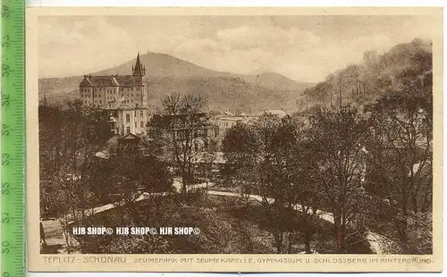 „Teplitz-Schönau, Seumepark mit Seumekapelle, Gymnasium und Schlossberg im Hintergrund“ um 1930/1940