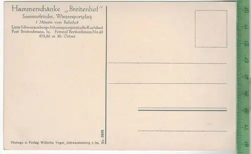 Breitenhof, Hammerschänke, Verlag: Wilhelm Vogel, Schwarzenberg,  POSTKARTE, Erhaltung: I-II, unbenutzt