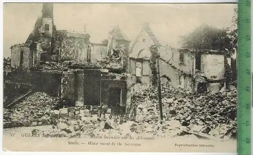 Guerre de 1914, Senlis,Verlag: ----,  Postkarte, Erhaltung: I-II, unbenutzt, Karte wird in Klarsichthülle verschickt.