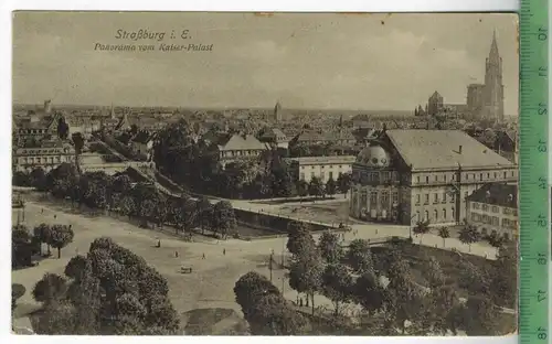 Straßburg i. E. Panorama vom Kaiser-Palast 1916, Verlag: A. Freyer, Straßburg, FELD-, Postkarte ohne Frankatur