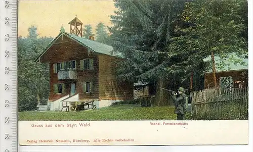 Bayrischer Wald, Rachel-Forstdiensthütte,  Verlag: Heinrich Nüsslein, Postkarte,  Sonderstempel Joseph Strohmaier