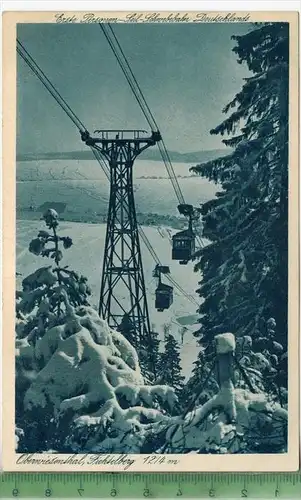 Oberwiesenthal, erste Personen-Seil-Schwebebahn-Deutschlands um 1930/1940, Verlag: Wilhelm Vogel, Schwarzenberg, Nr.3167